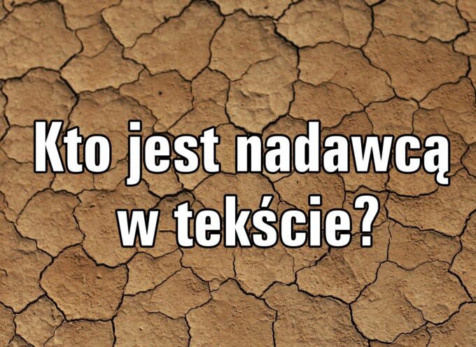 Kto jest nadawcą w tekście?