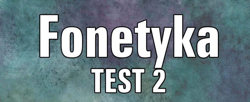 Fonetyka TEST 2