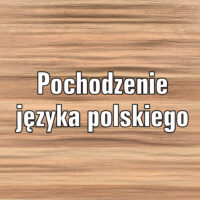 Pochodzenie języka polskiego