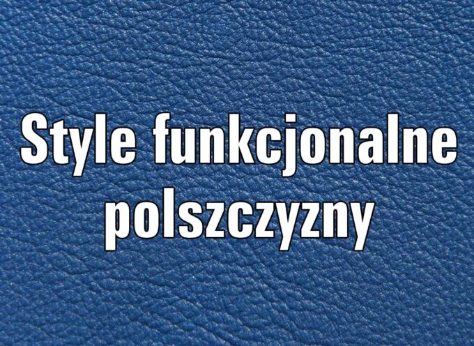 Style funkcjonalne polszczyzny