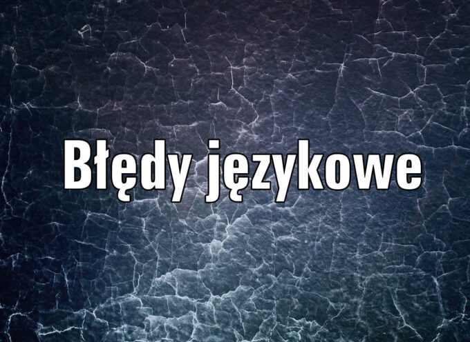 Typy błędów językowych. Błędy słownikowe.