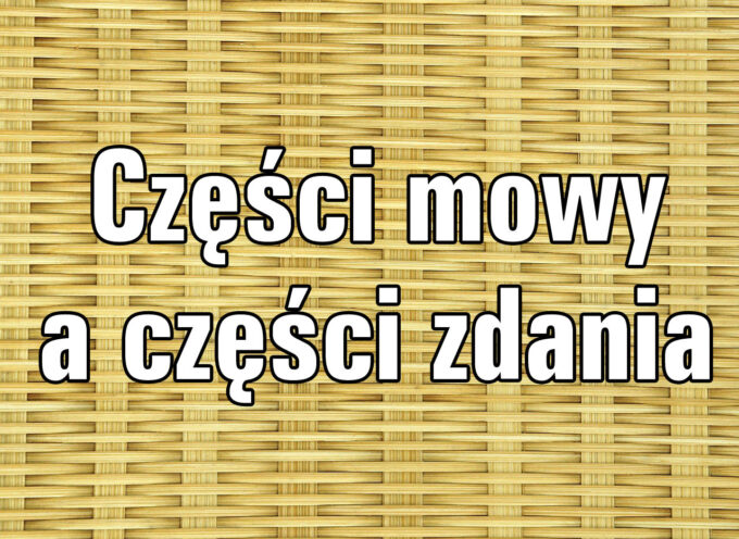 Części mowy a części zdania