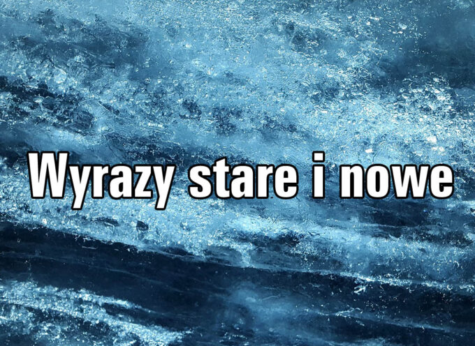 Wyrazy stare i nowe