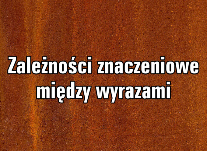 Zależności znaczeniowe między wyrazami