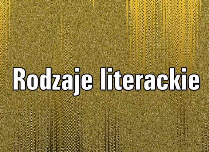 Przypomnij sobie podział na rodzaje literackie. Skąd się wywodzą?