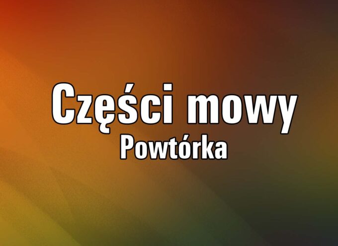 Części mowy – powtórka