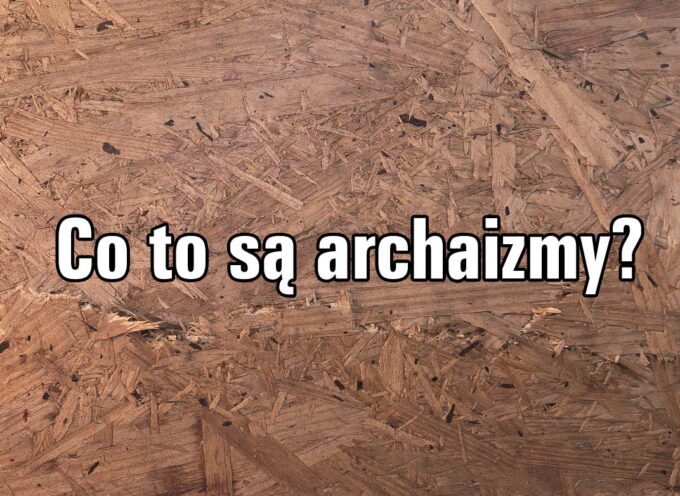 Co to są archaizmy?