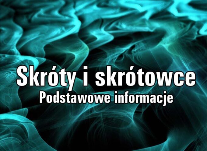 Skróty i skrótowce. Podstawowe informacje.