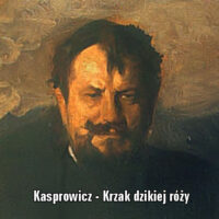 Jan Kasprowicz – Krzak dzikiej róży w ciemnych smreczynach
