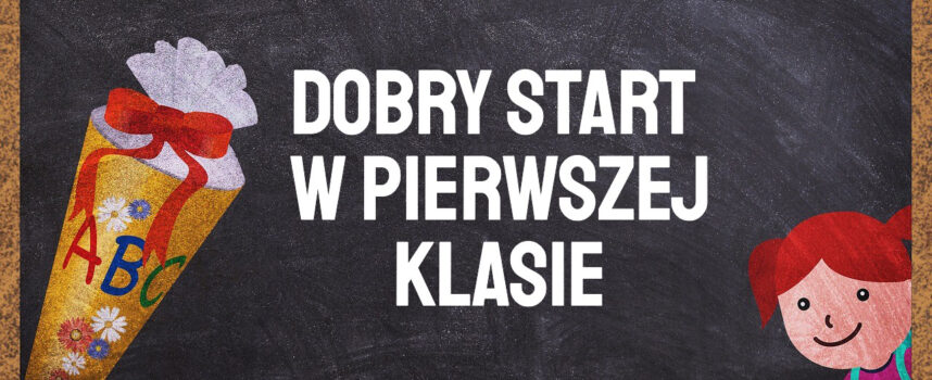 Jak ułatwić dziecku start w pierwszej klasie? O wsparciu, zrozumieniu i motywacji słów kilka